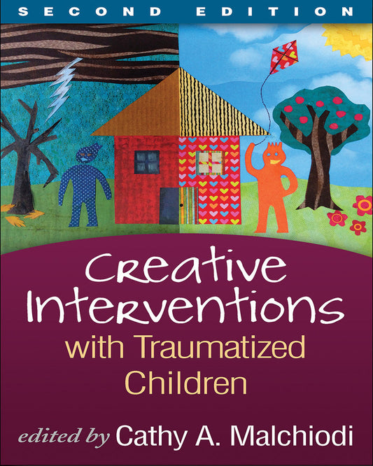 Creative Interventions with Traumatized Children (Creative Arts and Play Therapy)